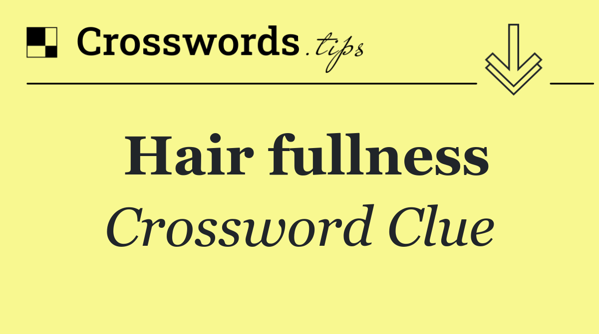 Hair fullness