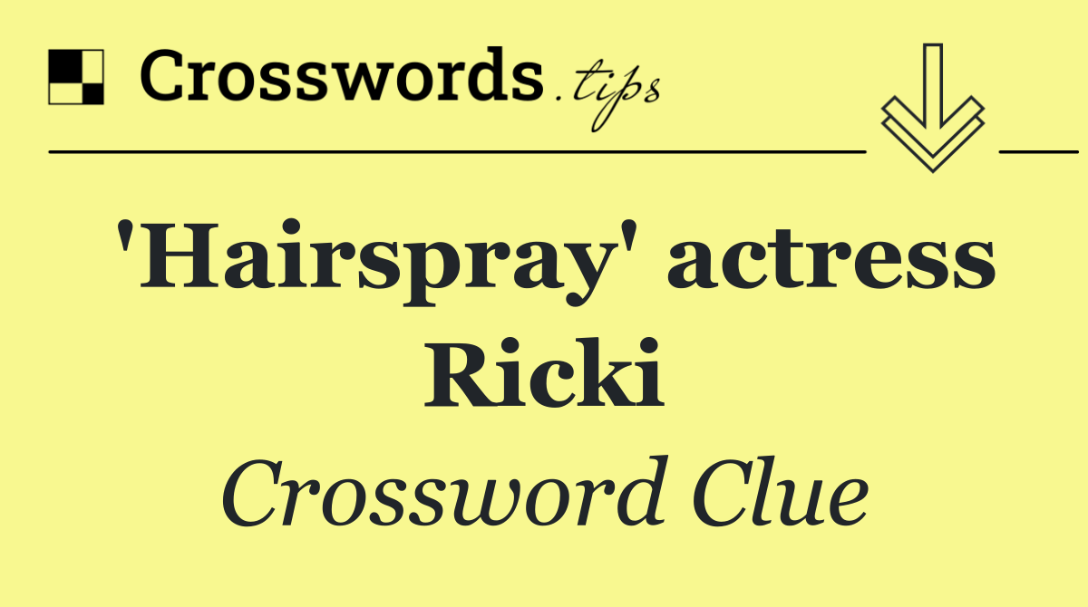 'Hairspray' actress Ricki