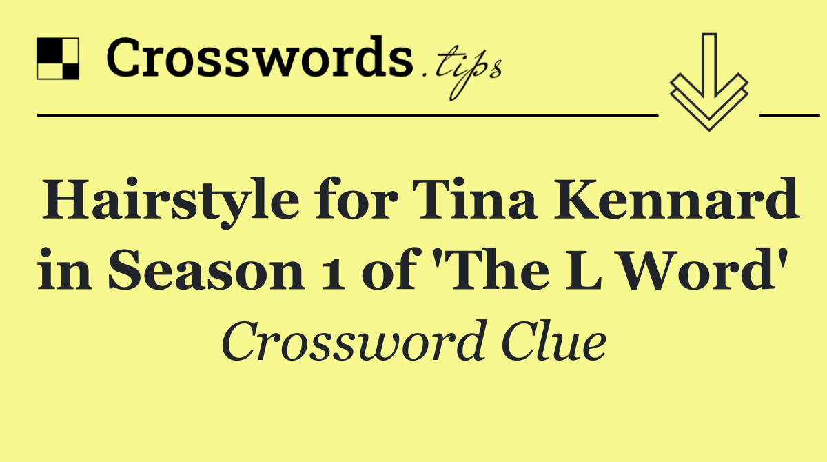 Hairstyle for Tina Kennard in Season 1 of 'The L Word'