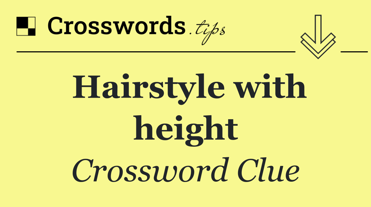 Hairstyle with height