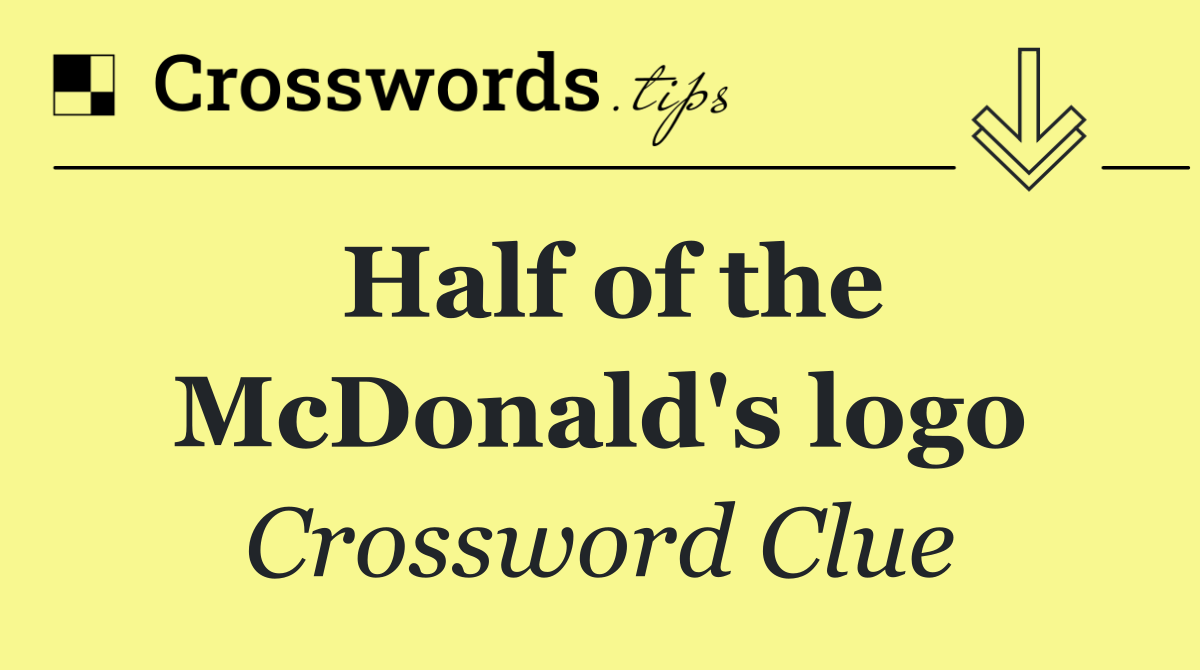 Half of the McDonald's logo
