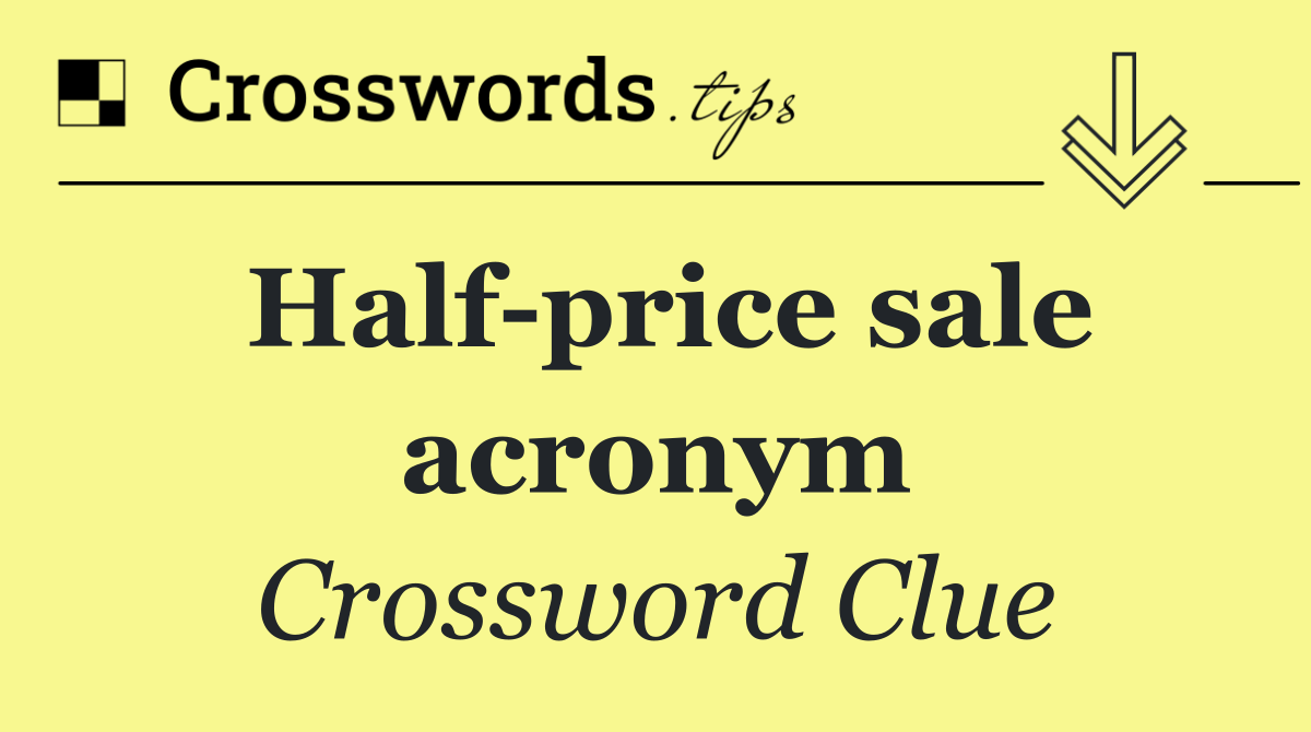 Half price sale acronym