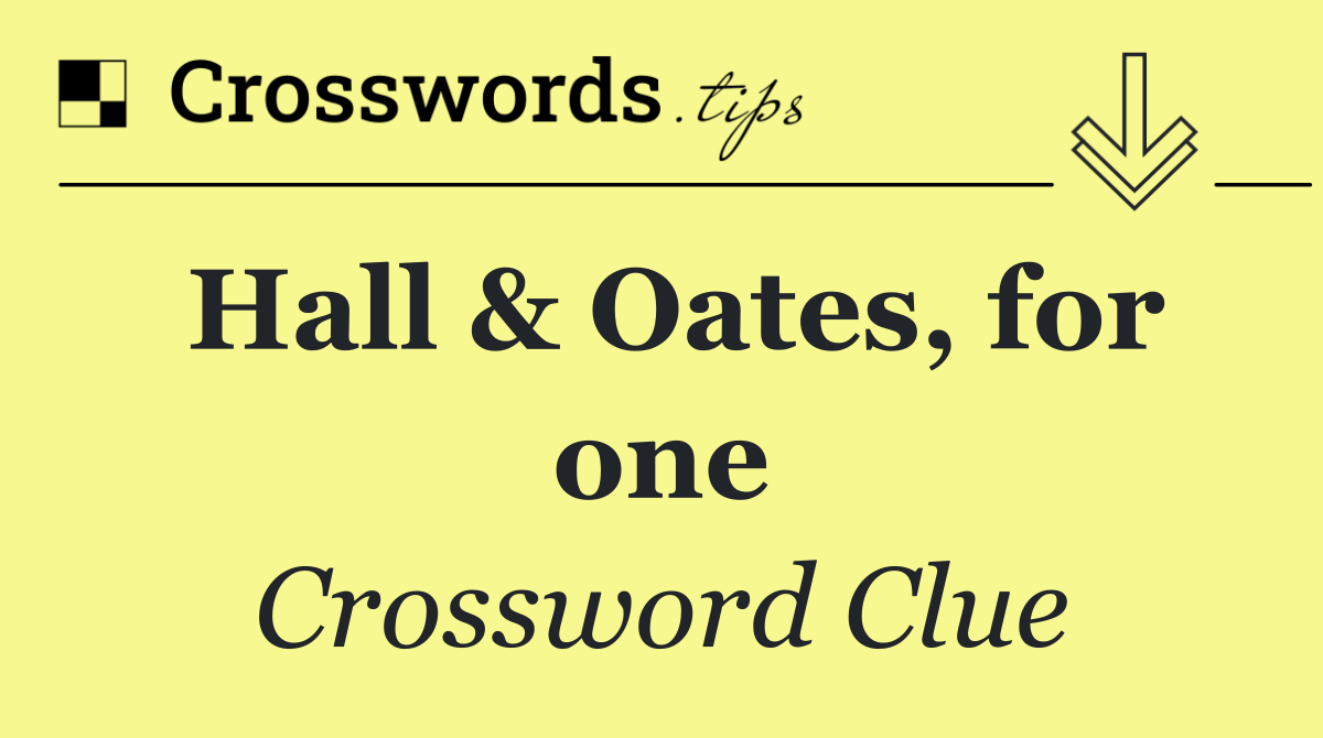 Hall & Oates, for one