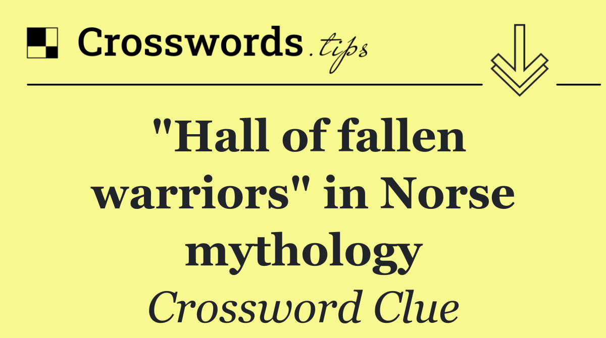 "Hall of fallen warriors" in Norse mythology