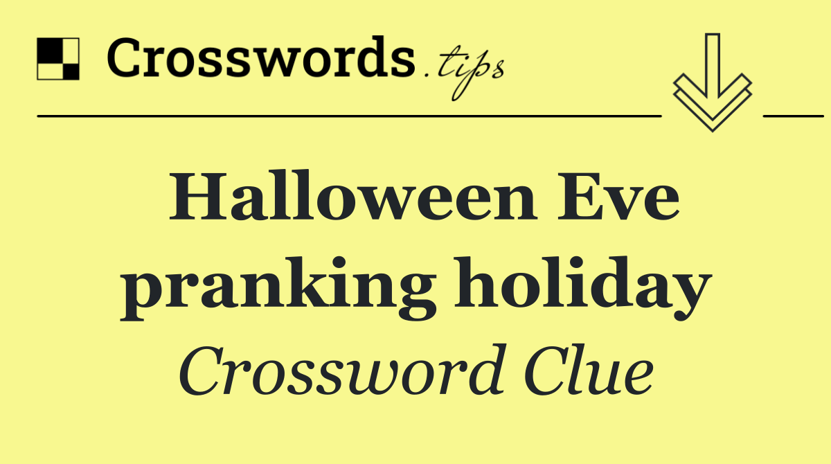 Halloween Eve pranking holiday