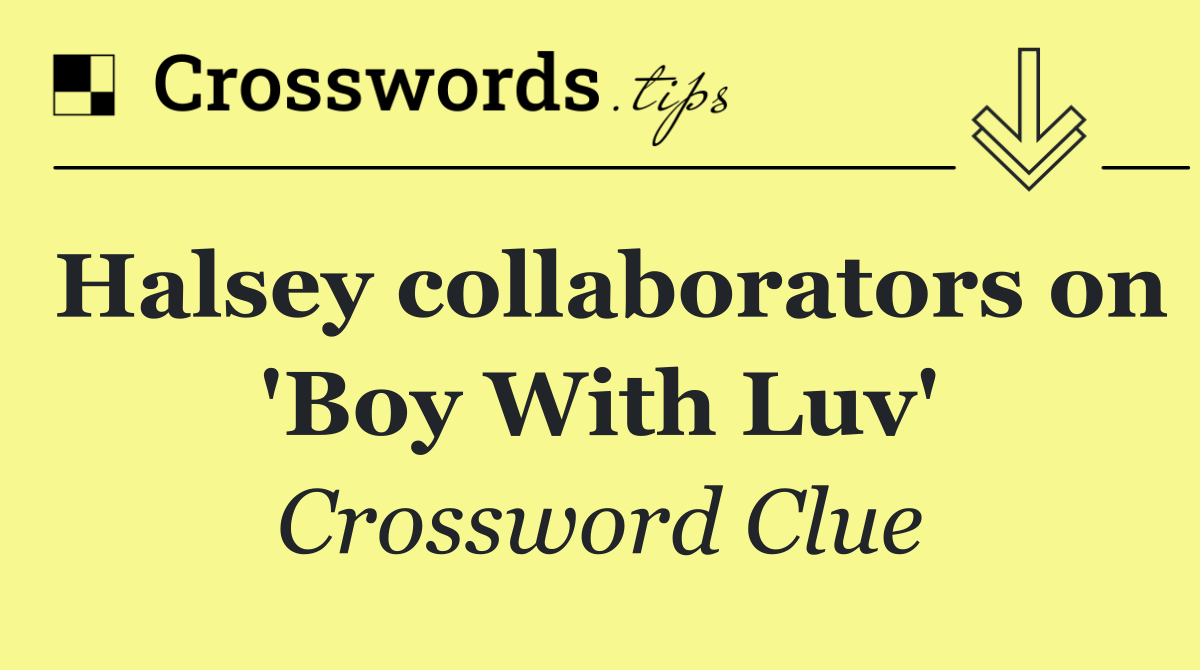 Halsey collaborators on 'Boy With Luv'