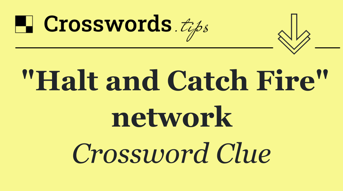 "Halt and Catch Fire" network