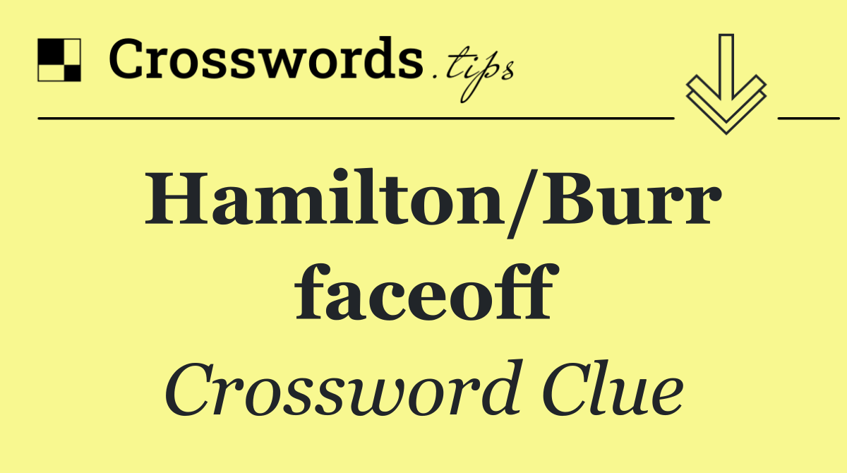 Hamilton/Burr faceoff