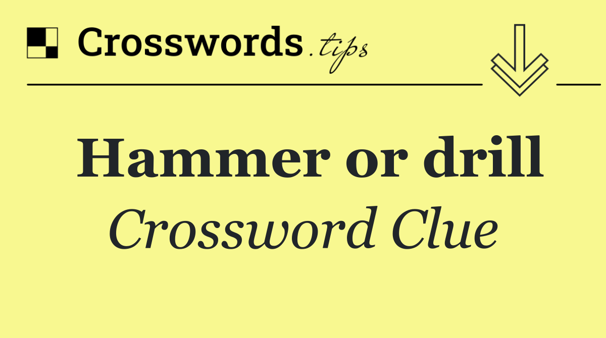 Hammer or drill