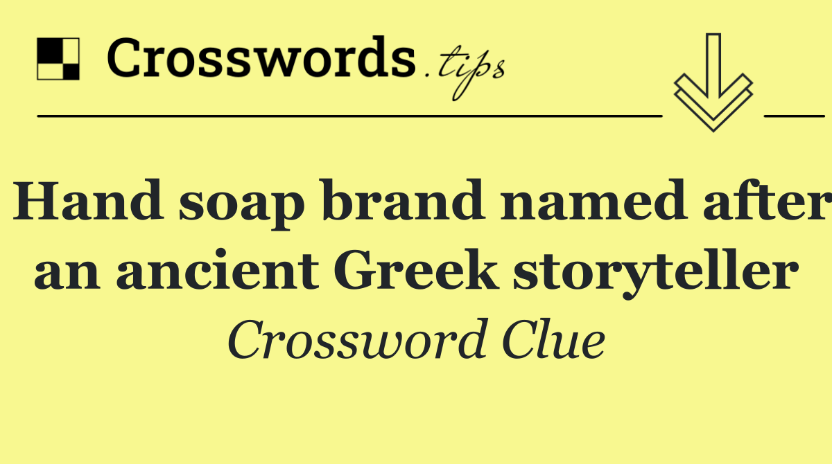 Hand soap brand named after an ancient Greek storyteller