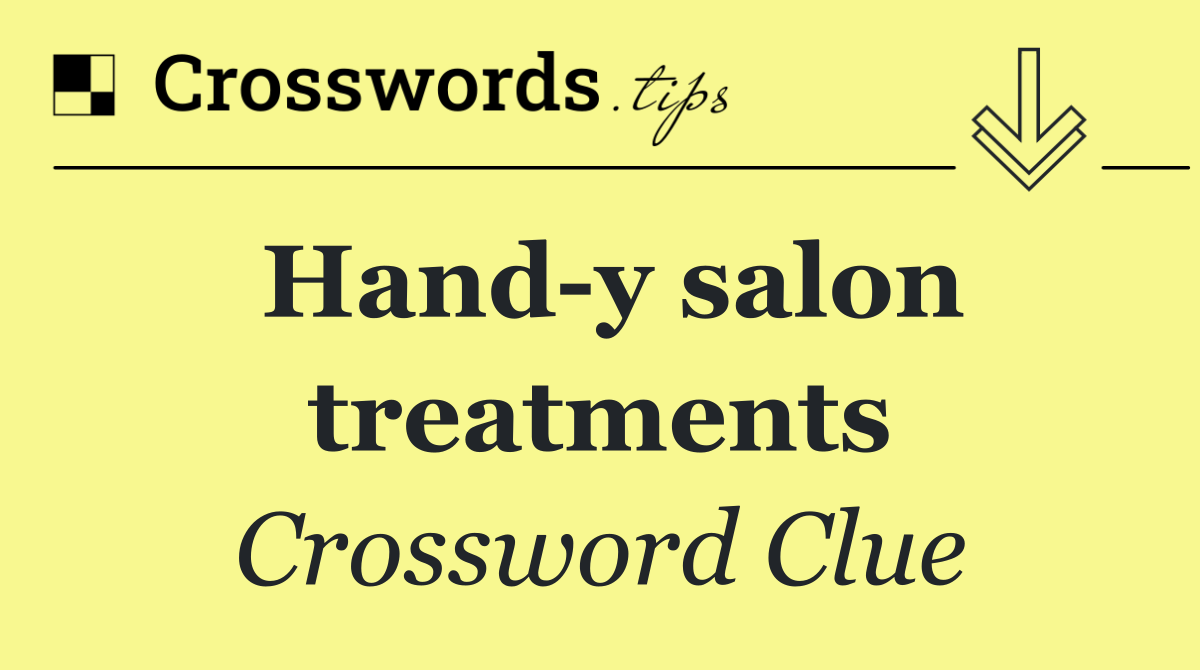 Hand y salon treatments