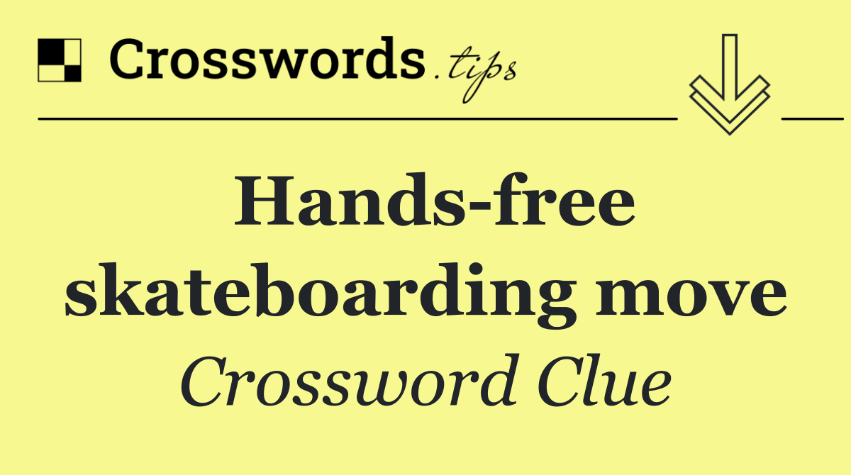 Hands free skateboarding move