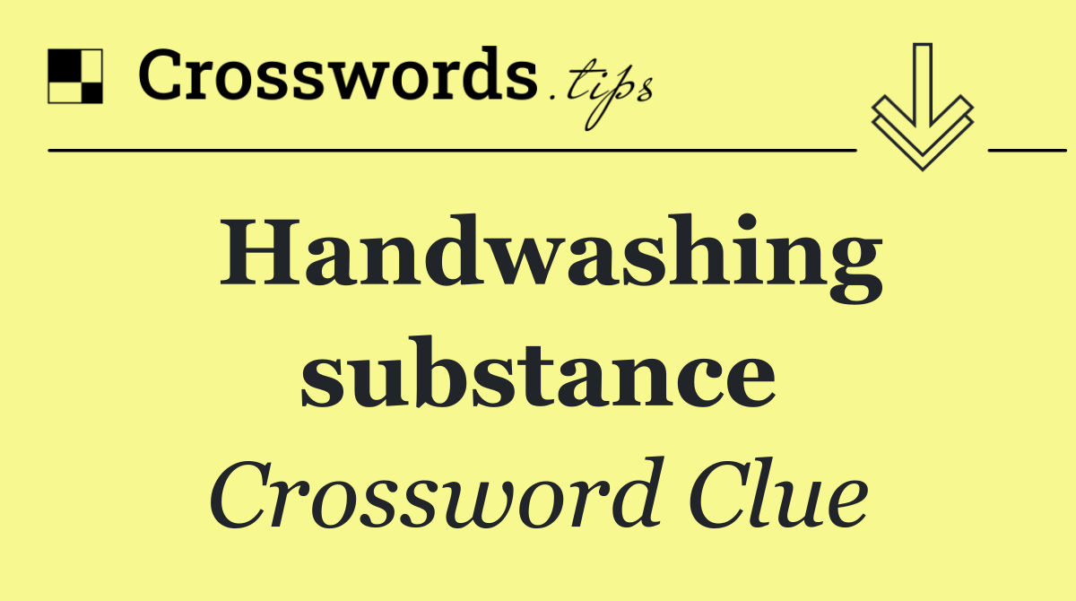 Handwashing substance
