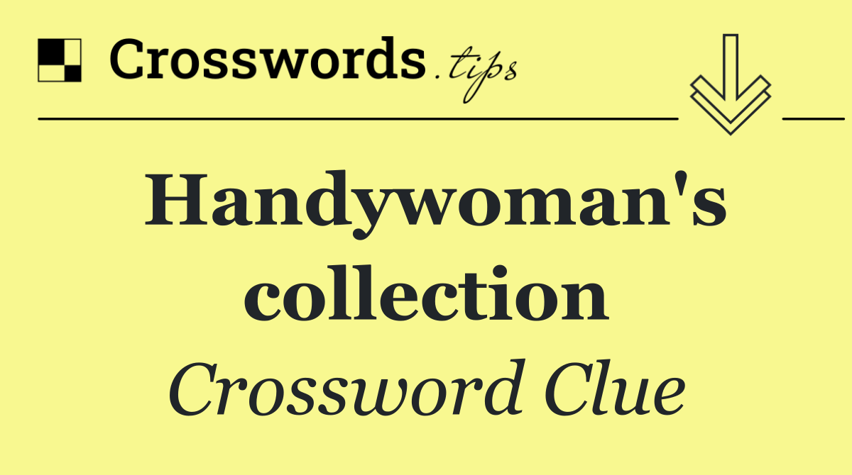 Handywoman's collection