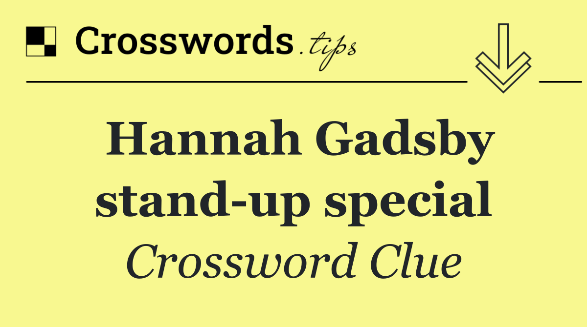 Hannah Gadsby stand up special