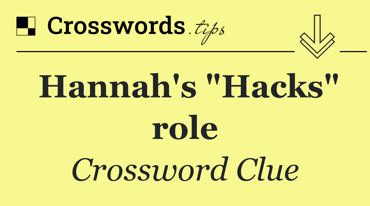 Hannah's "Hacks" role