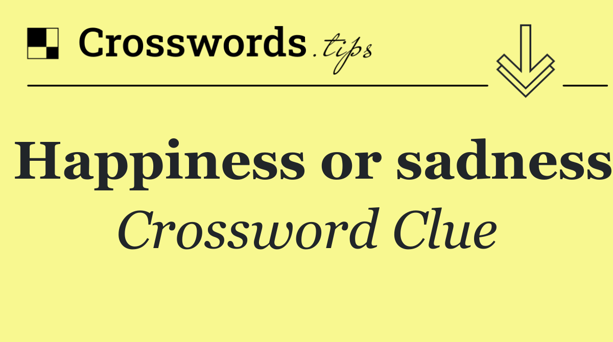 Happiness or sadness