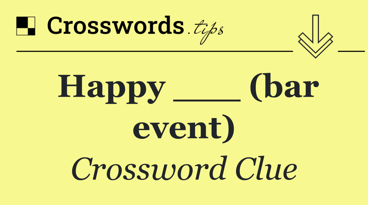 Happy ___ (bar event)