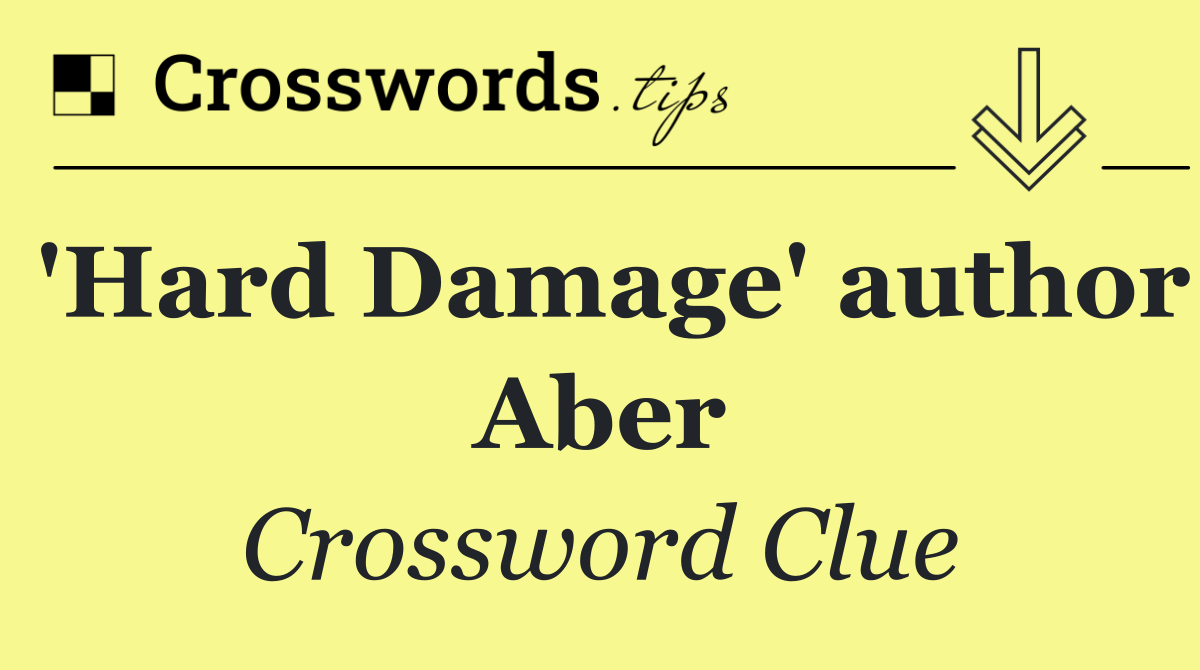 'Hard Damage' author Aber