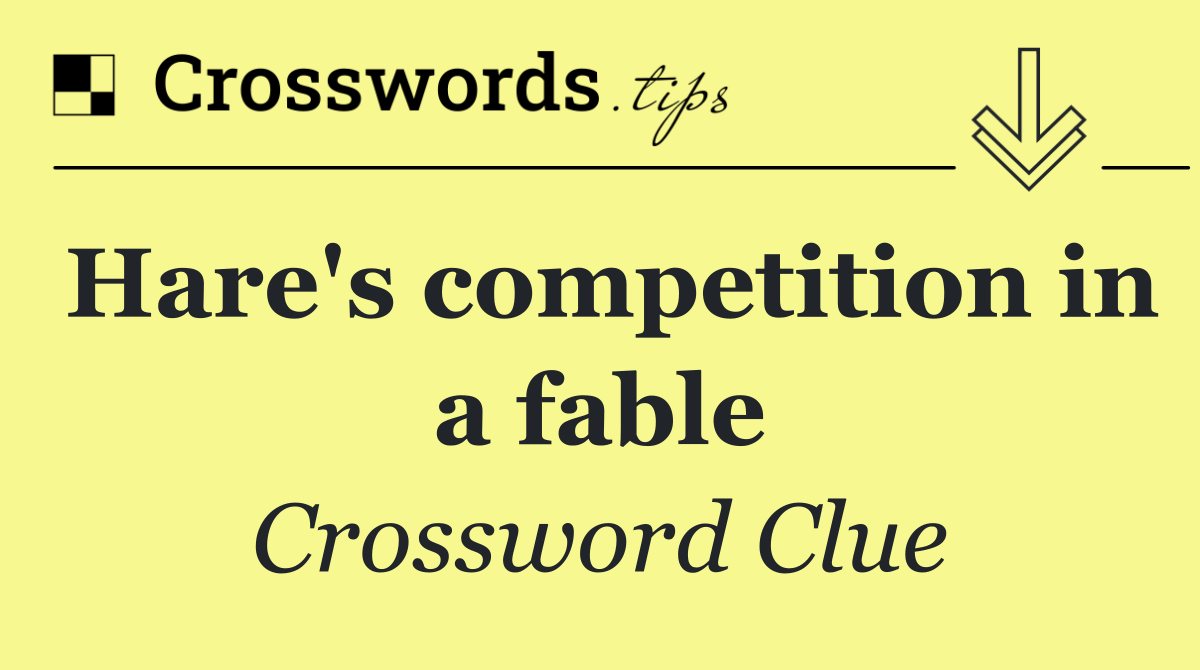 Hare's competition in a fable