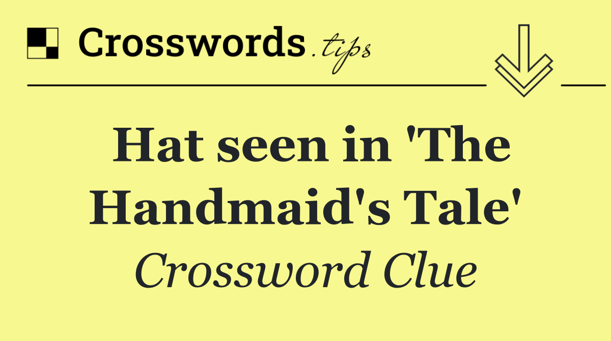 Hat seen in 'The Handmaid's Tale'