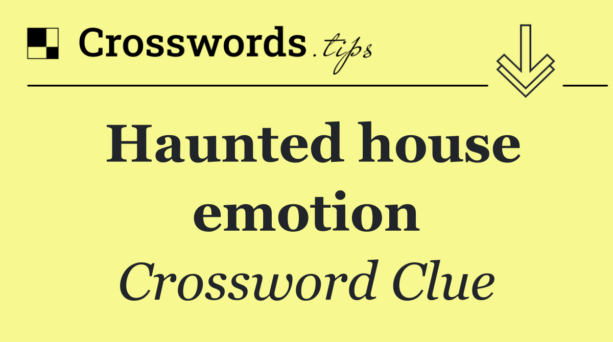 Haunted house emotion