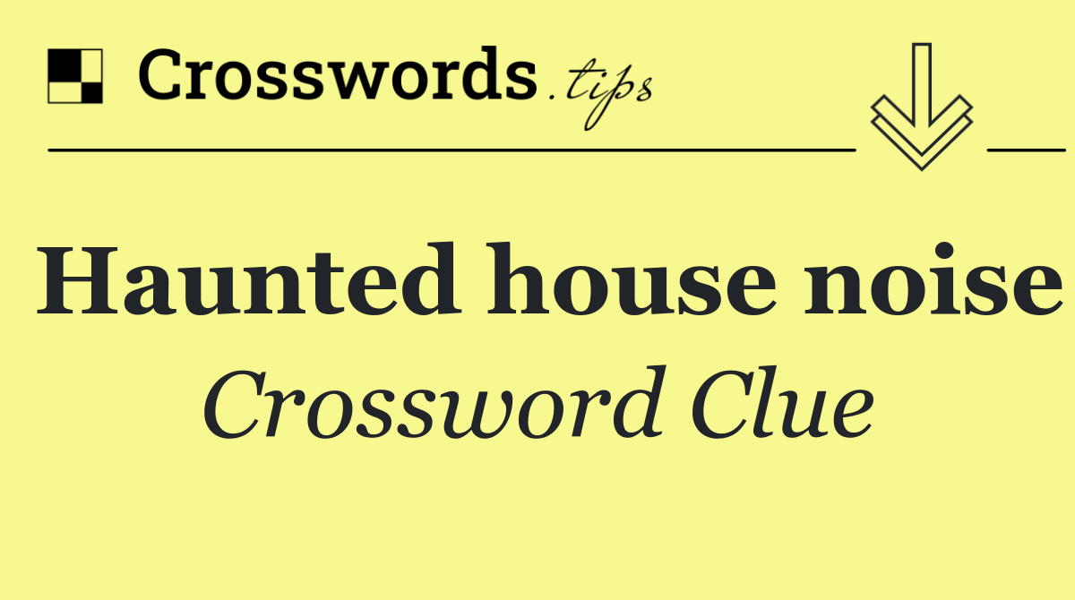 Haunted house noise