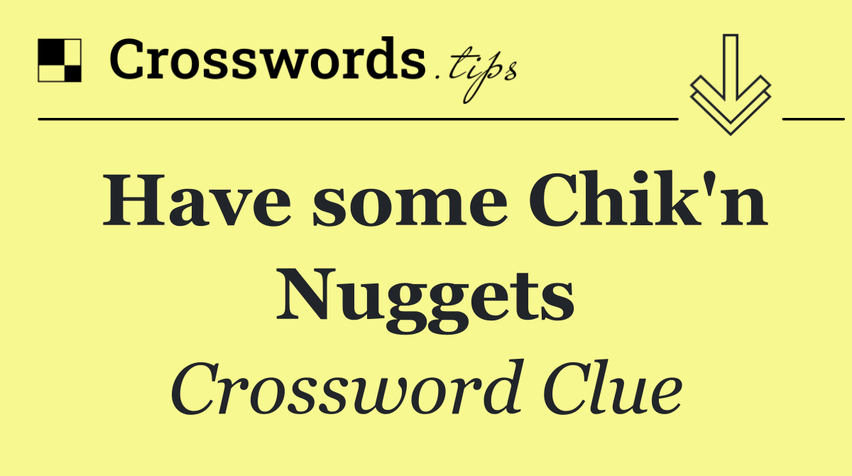 Have some Chik'n Nuggets
