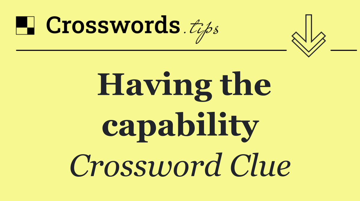 Having the capability
