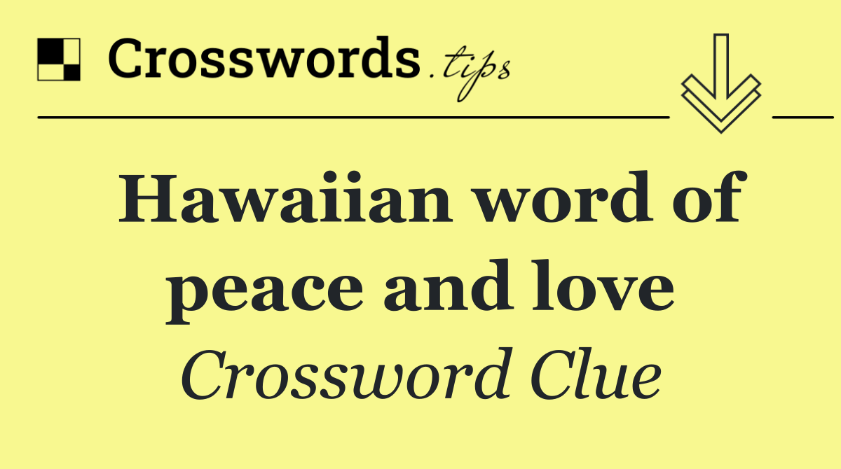 Hawaiian word of peace and love