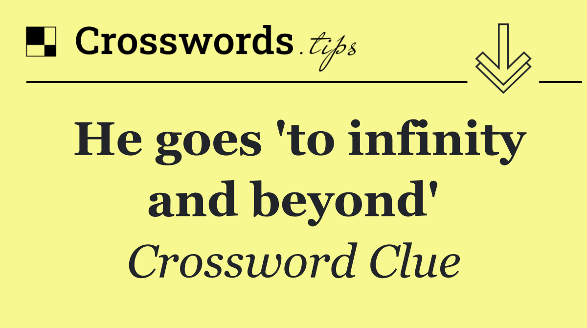 He goes 'to infinity and beyond'