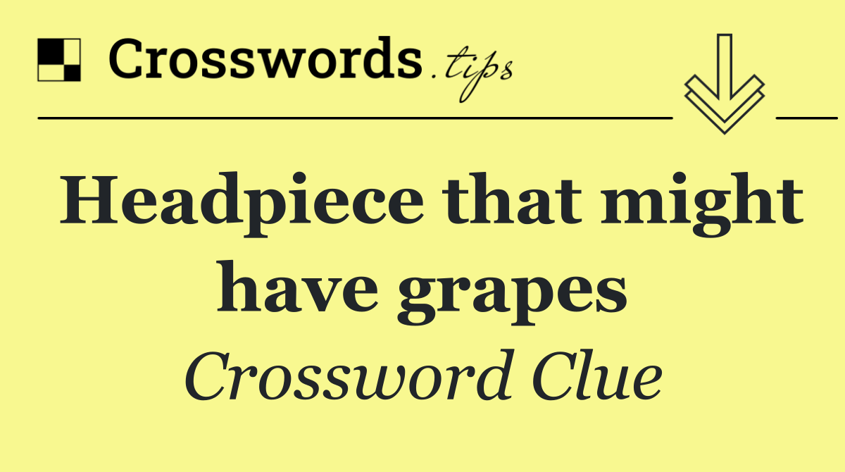 Headpiece that might have grapes