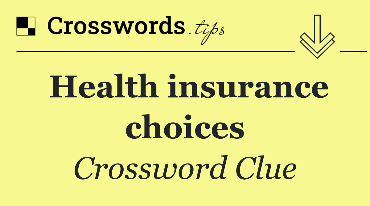 Health insurance choices