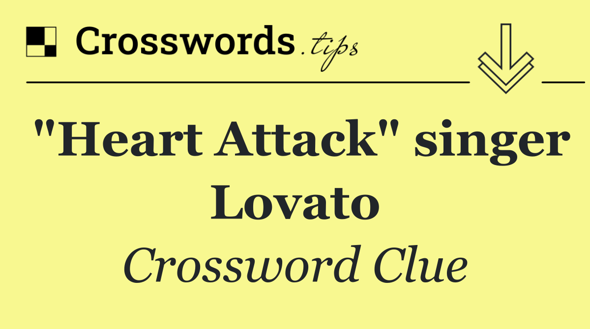 "Heart Attack" singer Lovato