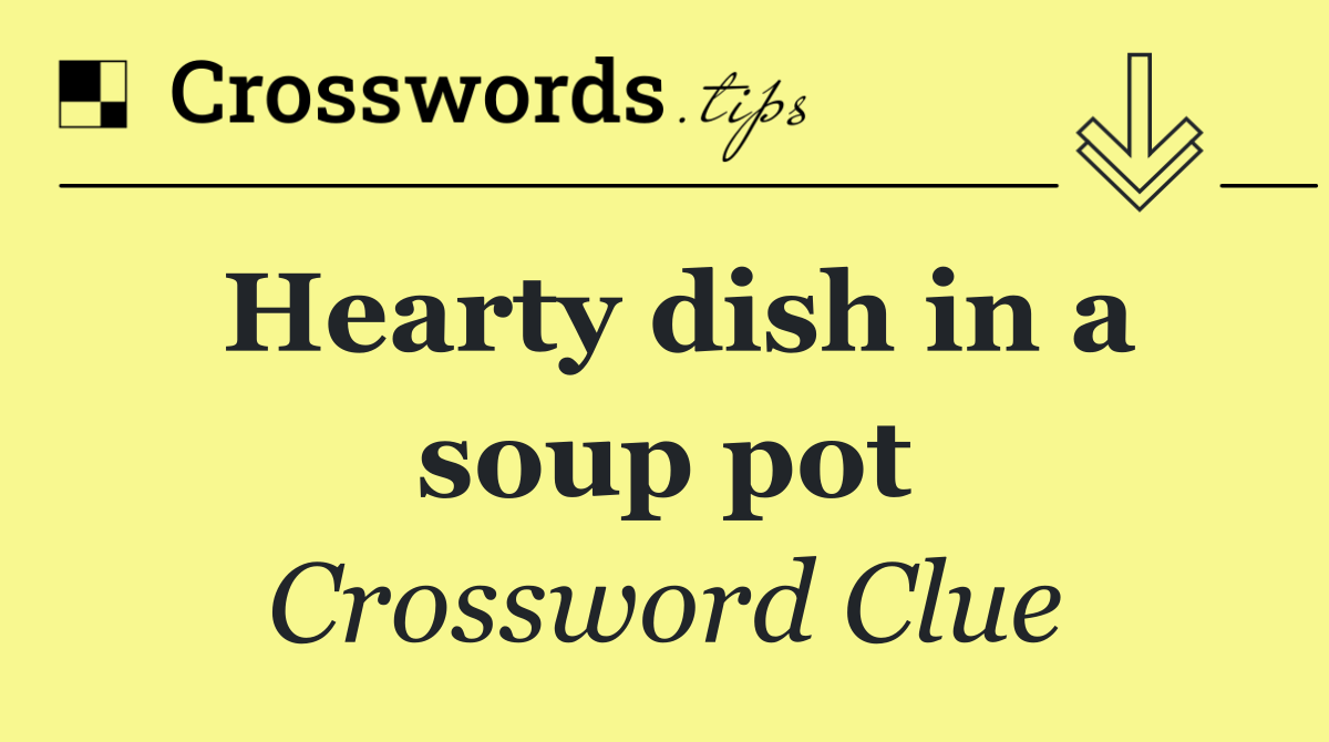 Hearty dish in a soup pot
