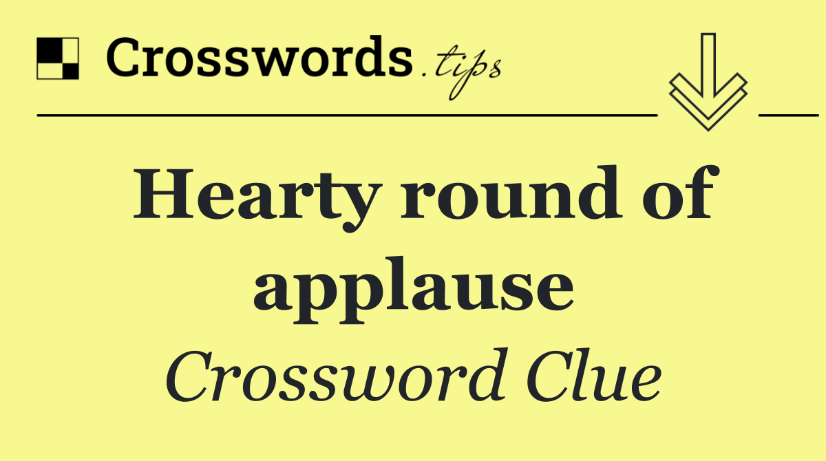 Hearty round of applause