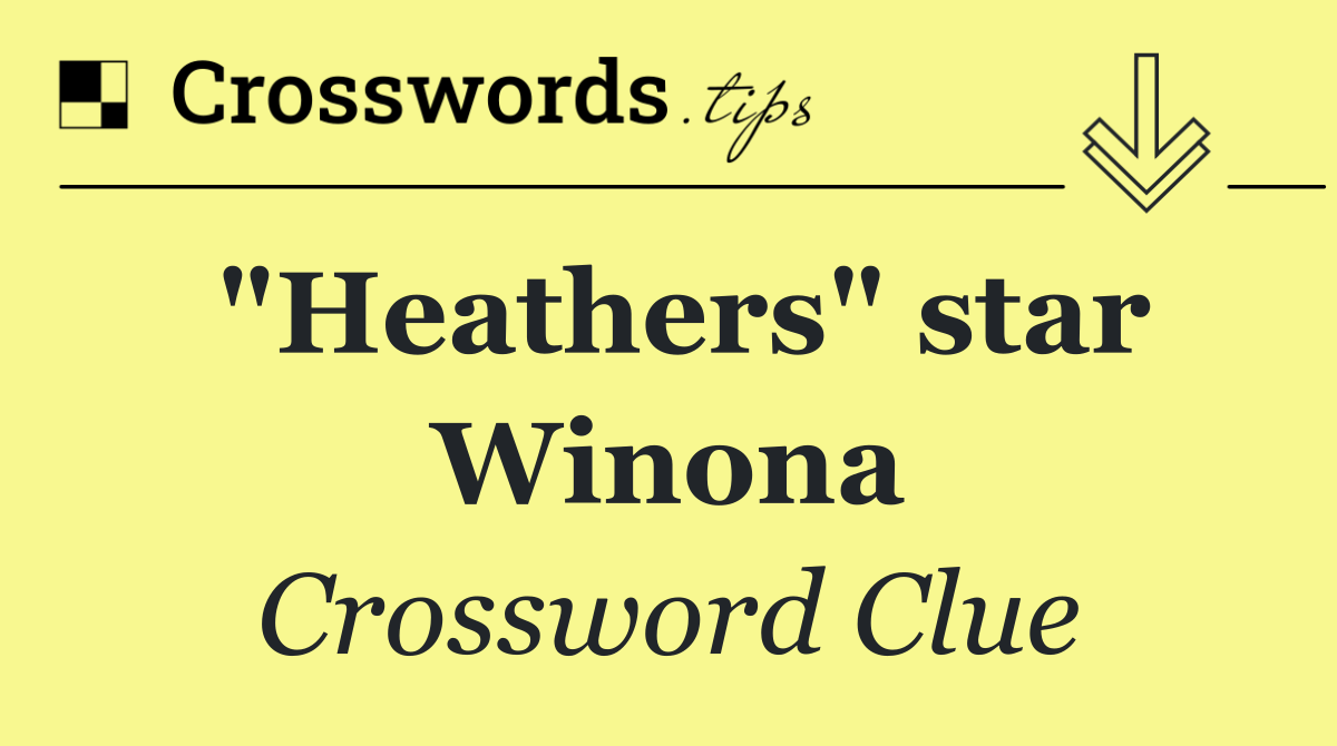 "Heathers" star Winona