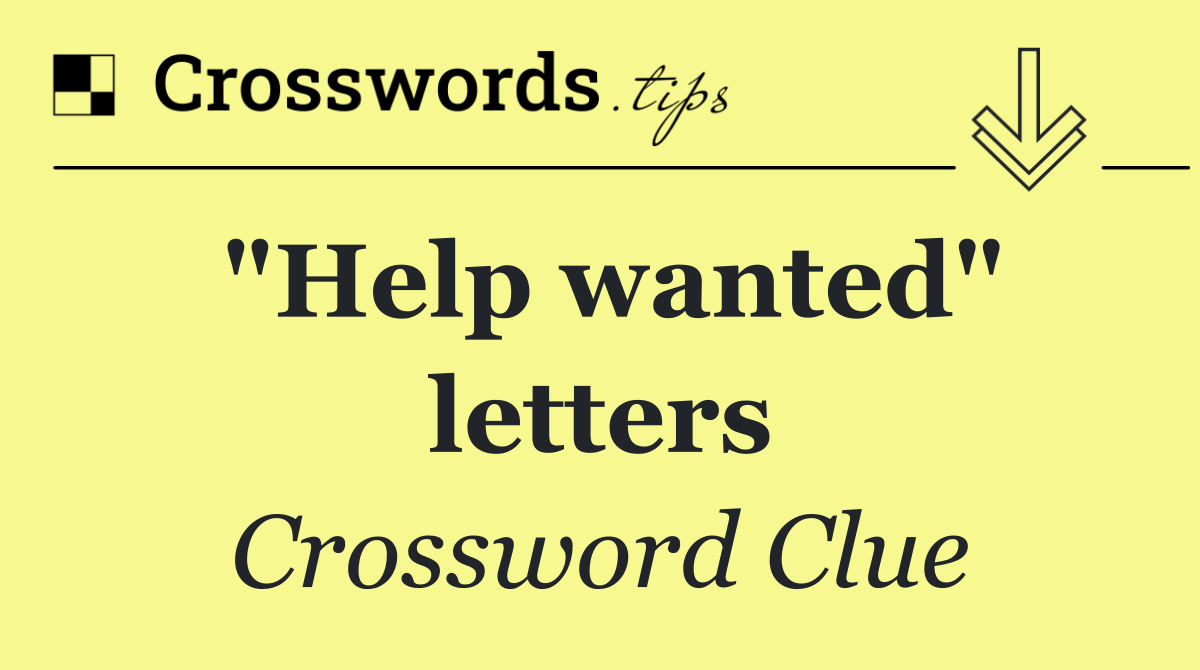 "Help wanted" letters