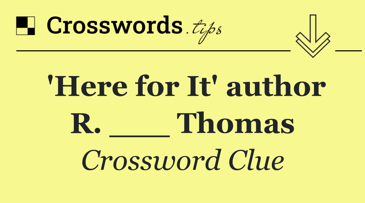 'Here for It' author R. ___ Thomas