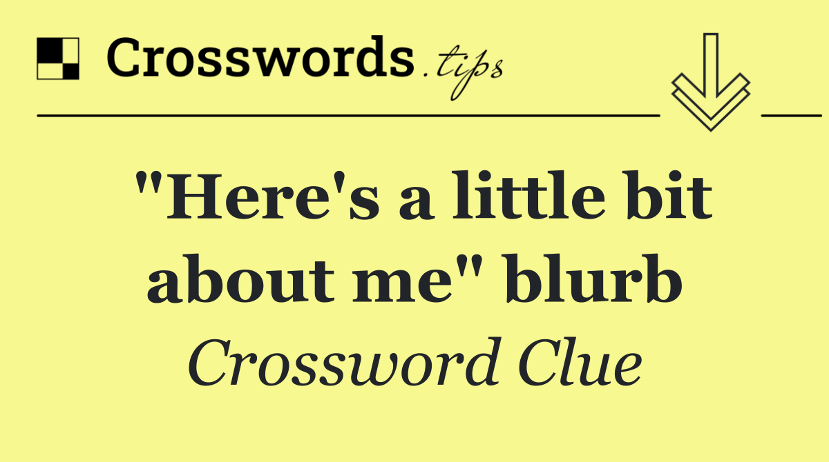 "Here's a little bit about me" blurb