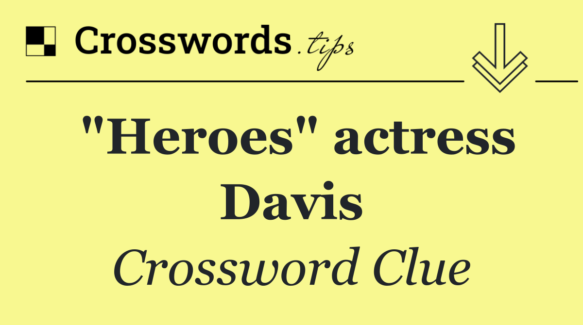 "Heroes" actress Davis