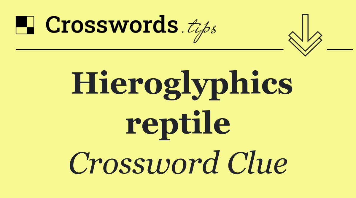 Hieroglyphics reptile