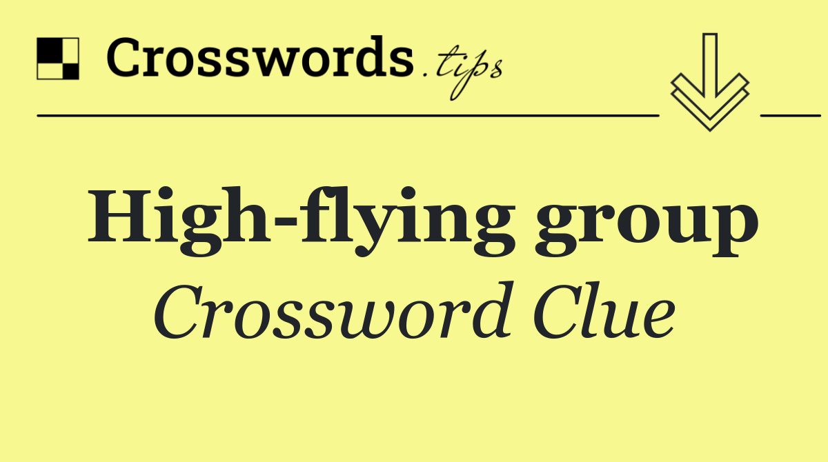 High flying group