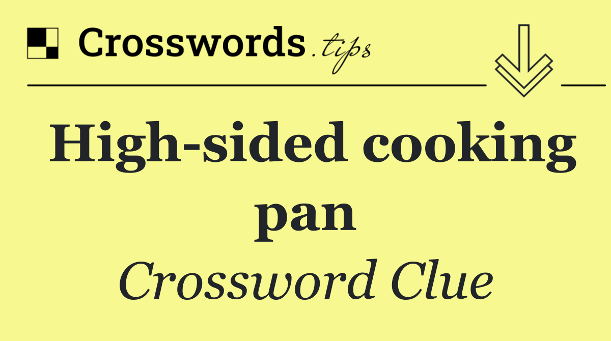 High sided cooking pan