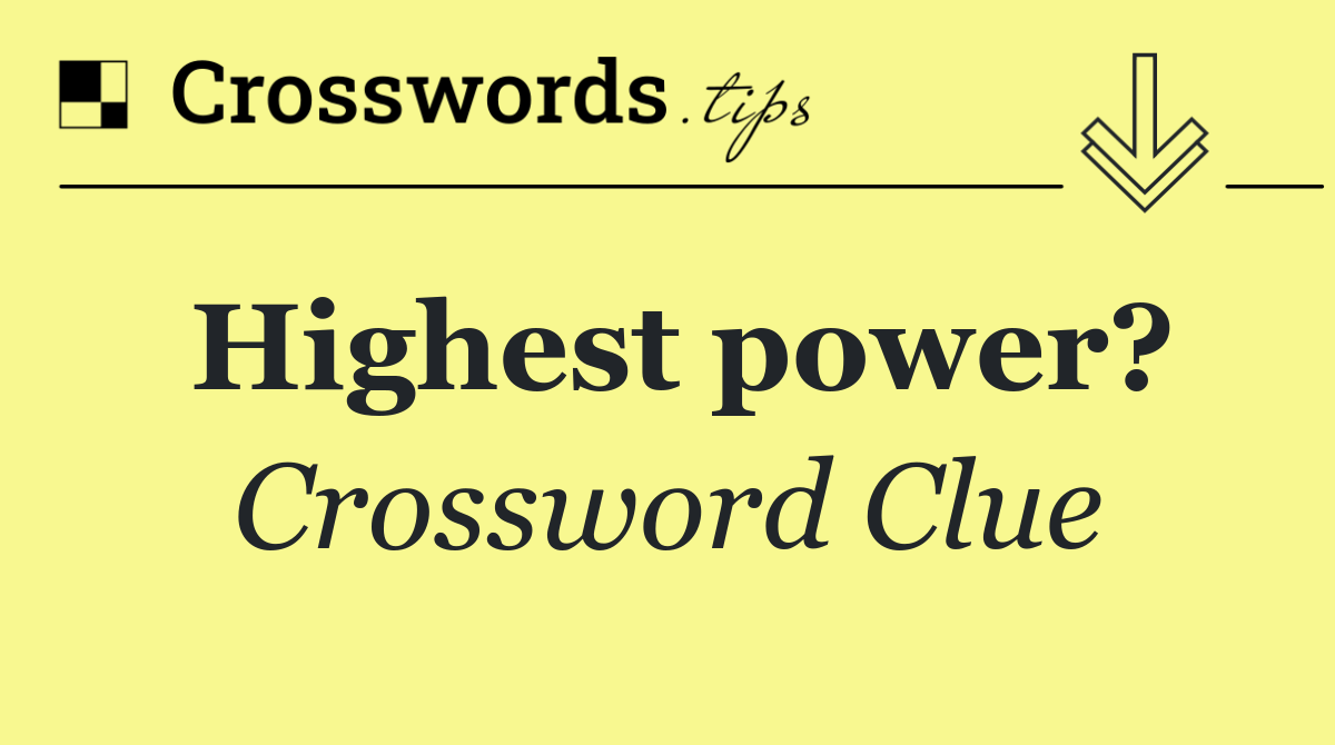 Highest power?