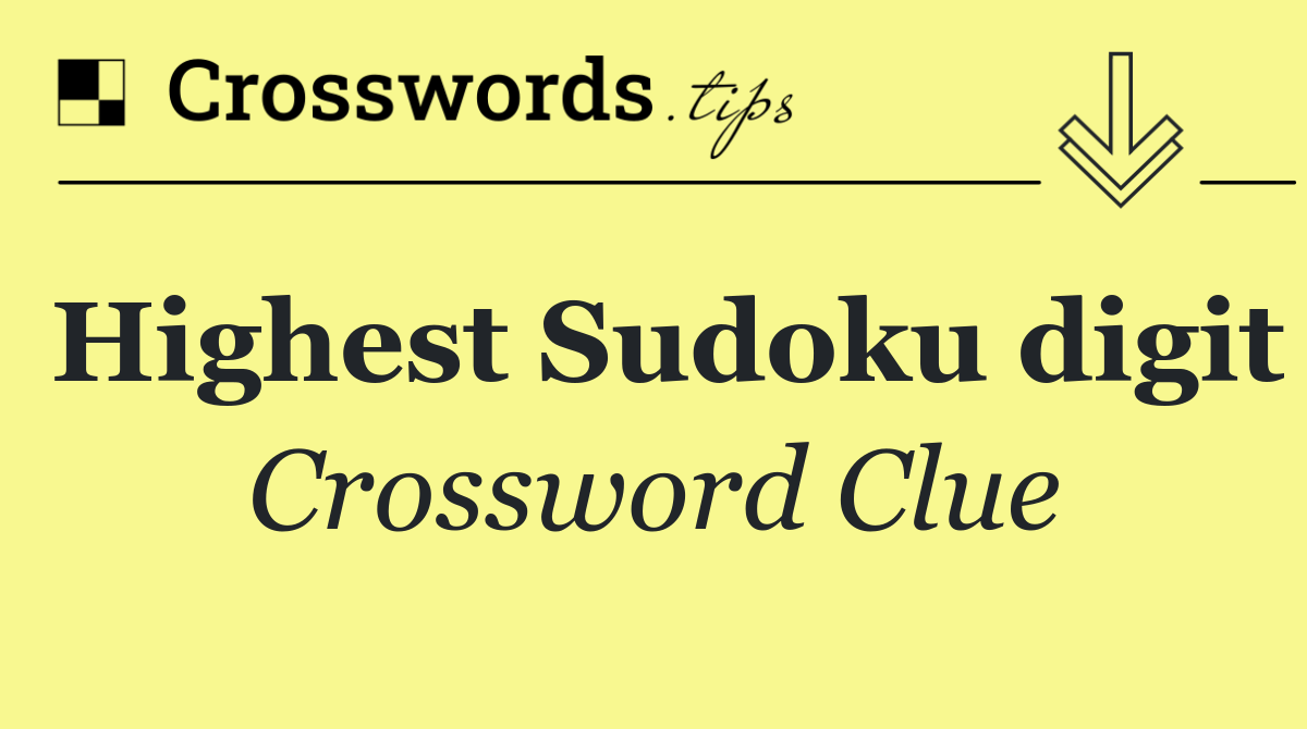 Highest Sudoku digit