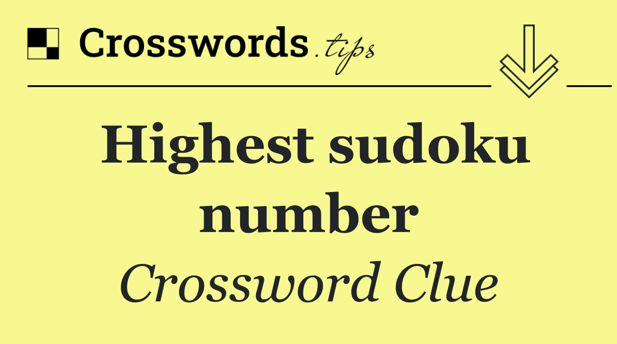 Highest sudoku number