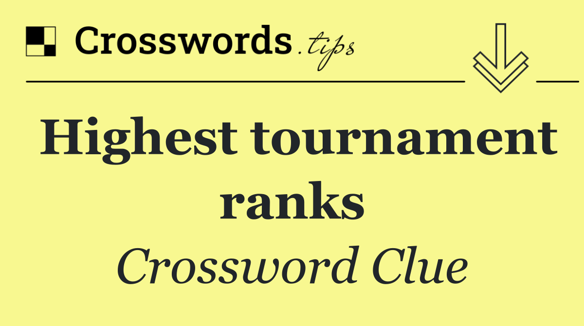 Highest tournament ranks
