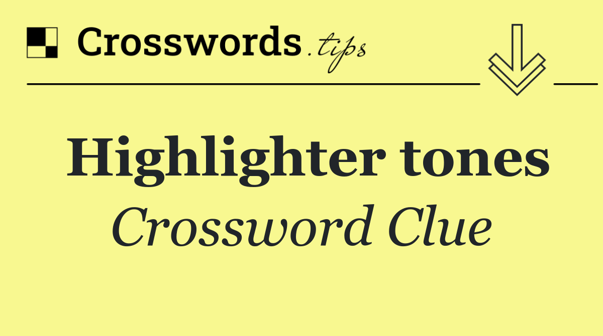 Highlighter tones