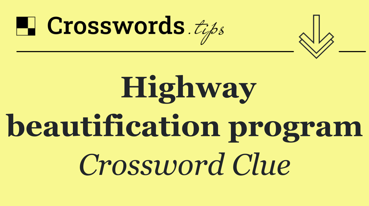 Highway beautification program